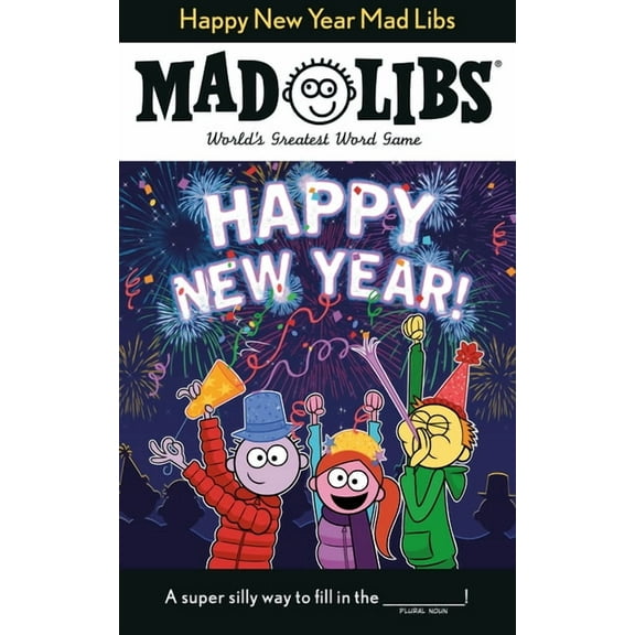 Mad Libs Happy New Year Mad Libs: World's Greatest Word Game, (Paperback)