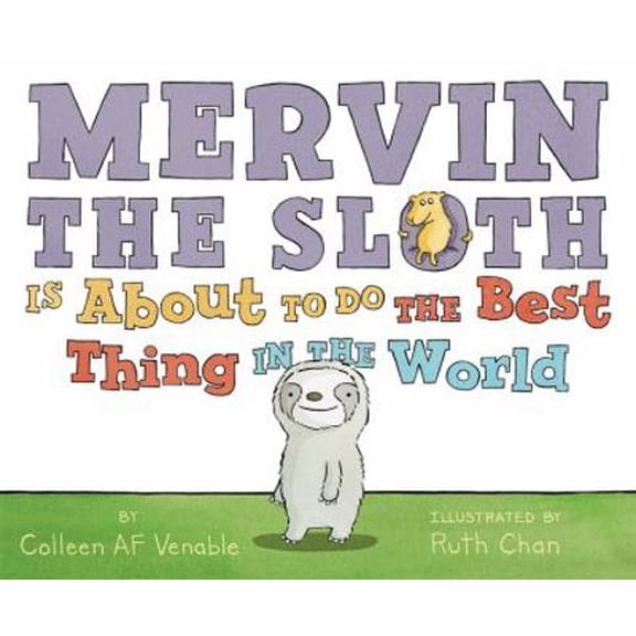 Pre-Owned Mervin the Sloth Is about to Do the Best Thing in the World (Hardcover) 0062338471 9780062338471