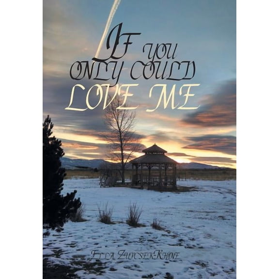 If you only could love me (Hardcover)