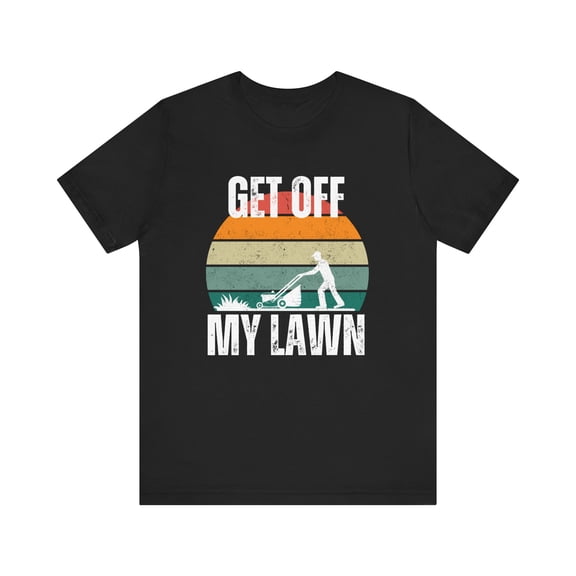 Get off my lawn funny dad joke tshirt gift father's day shirt Grandpa tee