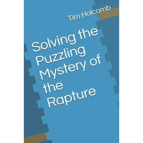 Solving the Puzzling Mystery of the Rapture (Paperback)