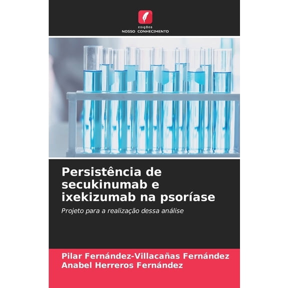 Persistência de secukinumab e ixekizumab na psorÃase, (Paperback)