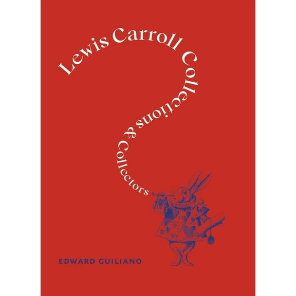 Lewis Carroll: Collections and Collectors, (Hardcover)