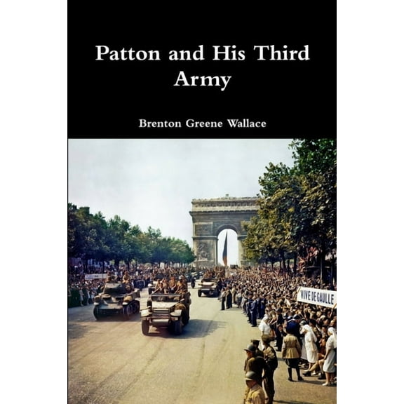 Patton and His Third Army, (Paperback)