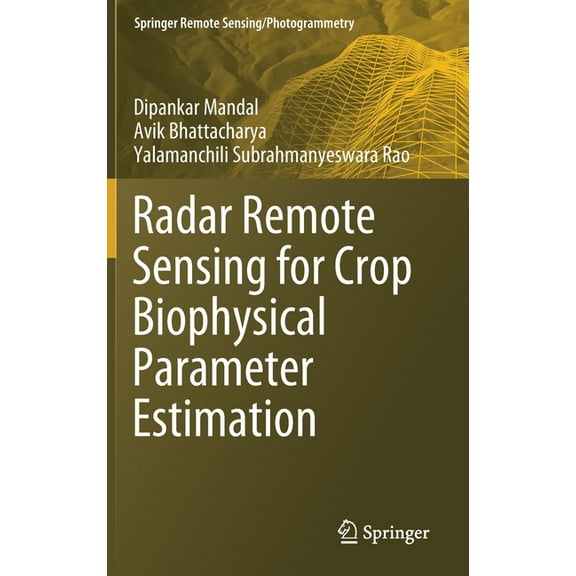 Springer Remote Sensing/Photogrammetry Radar Remote Sensing for Crop Biophysical Parameter Estimation, (Hardcover)