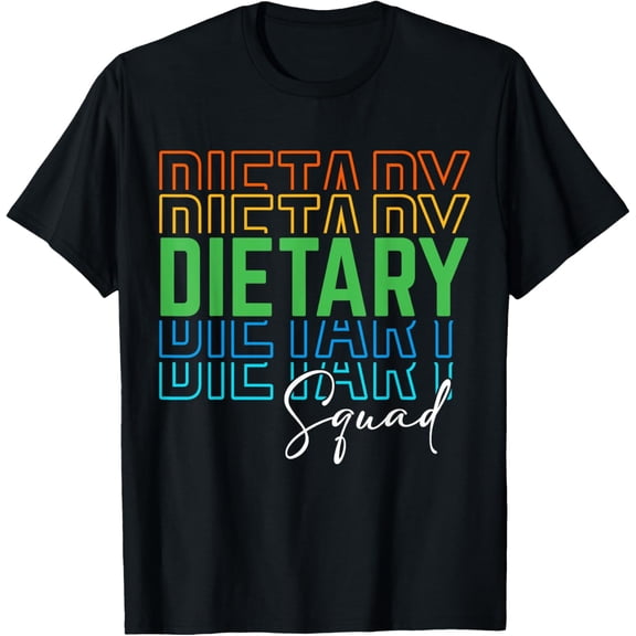 t-shirt Funny Dietary Squad Cool Design Appreciation Week Healthcare T-ShirtMen and women can wear, black T-shirts, gifts. Age: M,L，XL 2XL, 3XL, 4XL