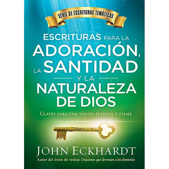 Escrituras Para La AdoraciÃ³n, La Santidad Y La Naturaleza de Dios: Claves Para Una VisiÃ³n Piadosa Y Firme, (Paperback)