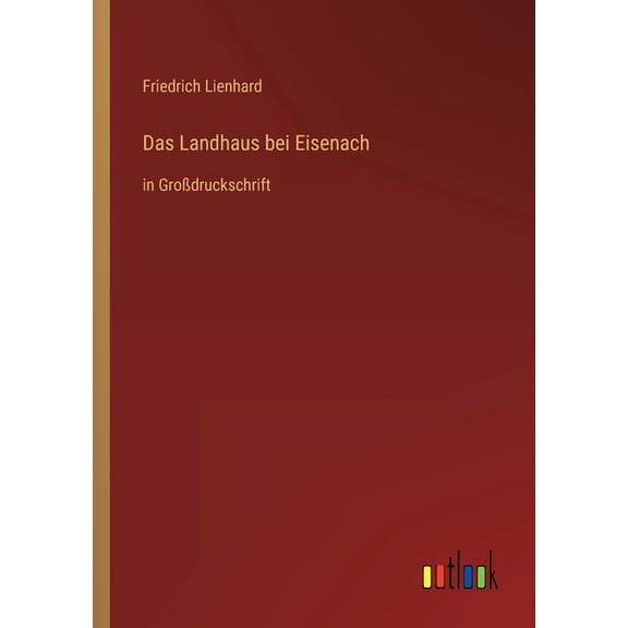 Das Landhaus bei Eisenach : in Großdruckschrift (Paperback)