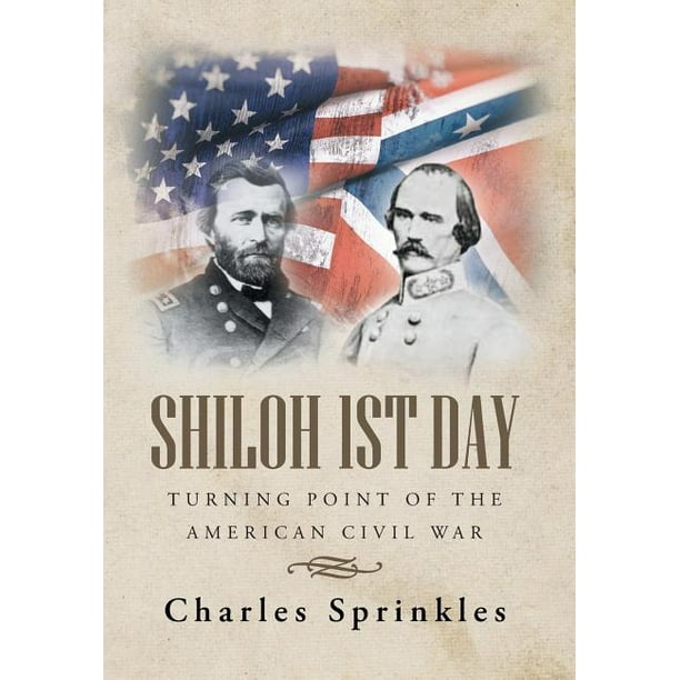 Shiloh 1st Day Turning Point Of The American Civil War Walmart Com Walmart Com