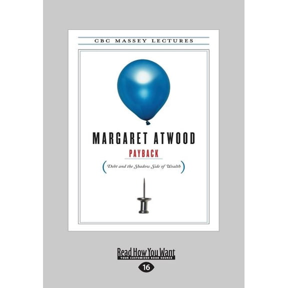 Payback: Debt and the Shadow Side of Wealth (Large Print 16pt) (Paperback)(Large Print)