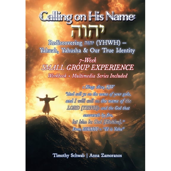 Calling on His Name: Rediscovering הוהי (YHWH) - Yahuah, Yahusha & Our True , (Paperback)