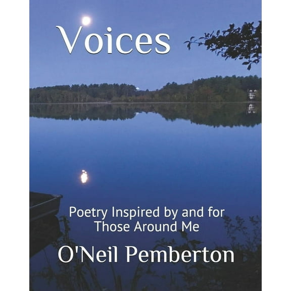Voices: Poetry Inspired by and for Those Around Me (Paperback)
