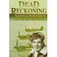 thumbnail image 1 of Pre-Owned Dead Reckoning: Experiences of a World War II Fighter Pilot (Hardcover) 157249025X 9781572490253, 1 of 1