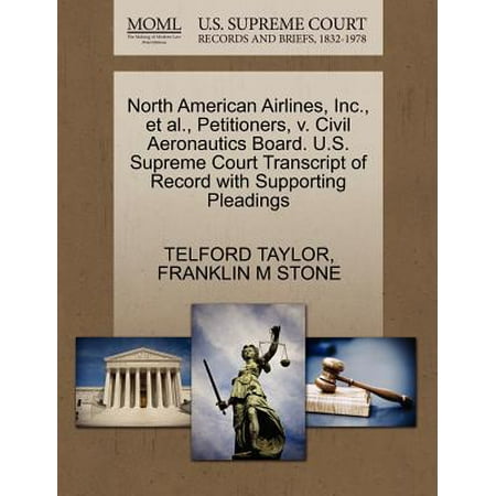 North American Airlines, Inc., et al., Petitioners, V. Civil Aeronautics Board. U.S. Supreme Court Transcript of Record with Supporting