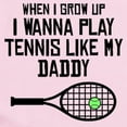 thumbnail image 2 of CafePress - Play Tennis Like My Daddy Body Suit - Baby Light Bodysuit, Size Newborn - 24 Months, 2 of 4