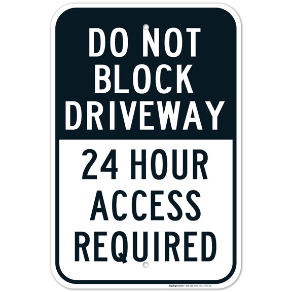 Do Not Block Driveway 24 Hour Access Required Black Sign,