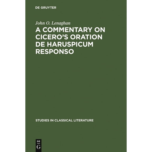 Studies in Classical Literature A Commentary on Cicero's Oration de Haruspicum Responso, Book 5, (Hardcover)