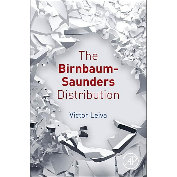 The Birnbaum-Saunders Distribution, (Paperback)