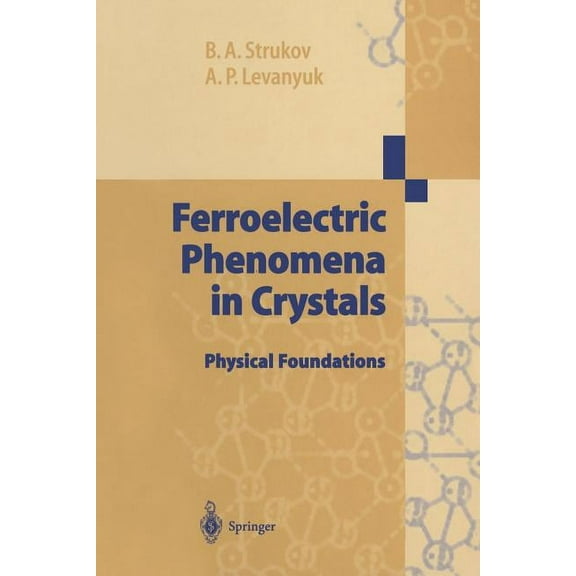Ferroelectric Phenomena in Crystals: Physical Foundations, (Paperback)