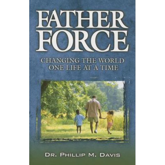 Pre-Owned Father Force: Changing the World One Life at a Time (Paperback) 0976446049 9780976446040
