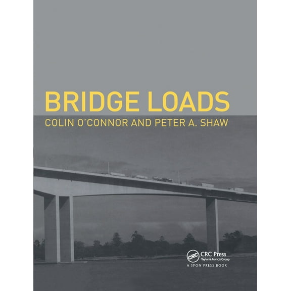 Bridge Loads: An International Perspective, (Paperback)