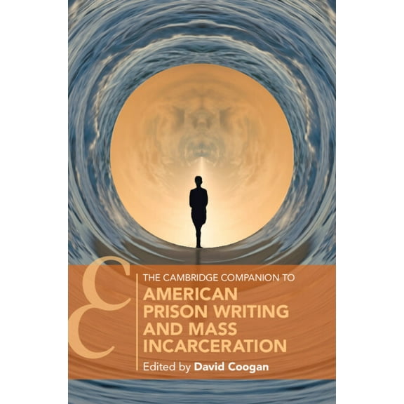 Cambridge Companions to Literature The Cambridge Companion to American Prison Writing and Mass Incarceration, (Paperback)