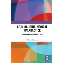 Criminalising Medical Malpractice: A Comparative Perspective, (Hardcover)