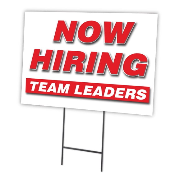 Now Hiring Team Leaders 12"x16" Yard Sign & Stake | Advertise Your Business | Stake Included Image On Front Only | Made in The USA