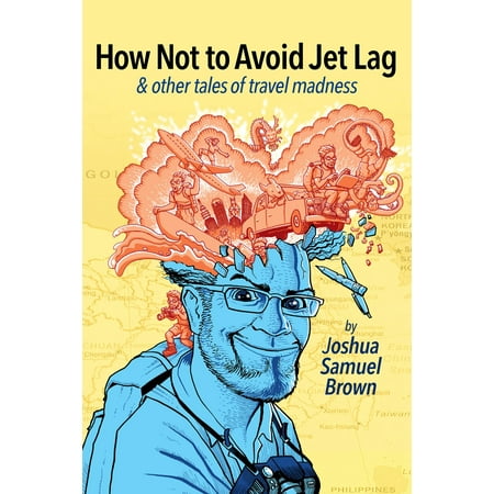 How Not To Avoid Jet Lag & Other Tales Of Travel Madness - (Best Way To Overcome Jet Lag)