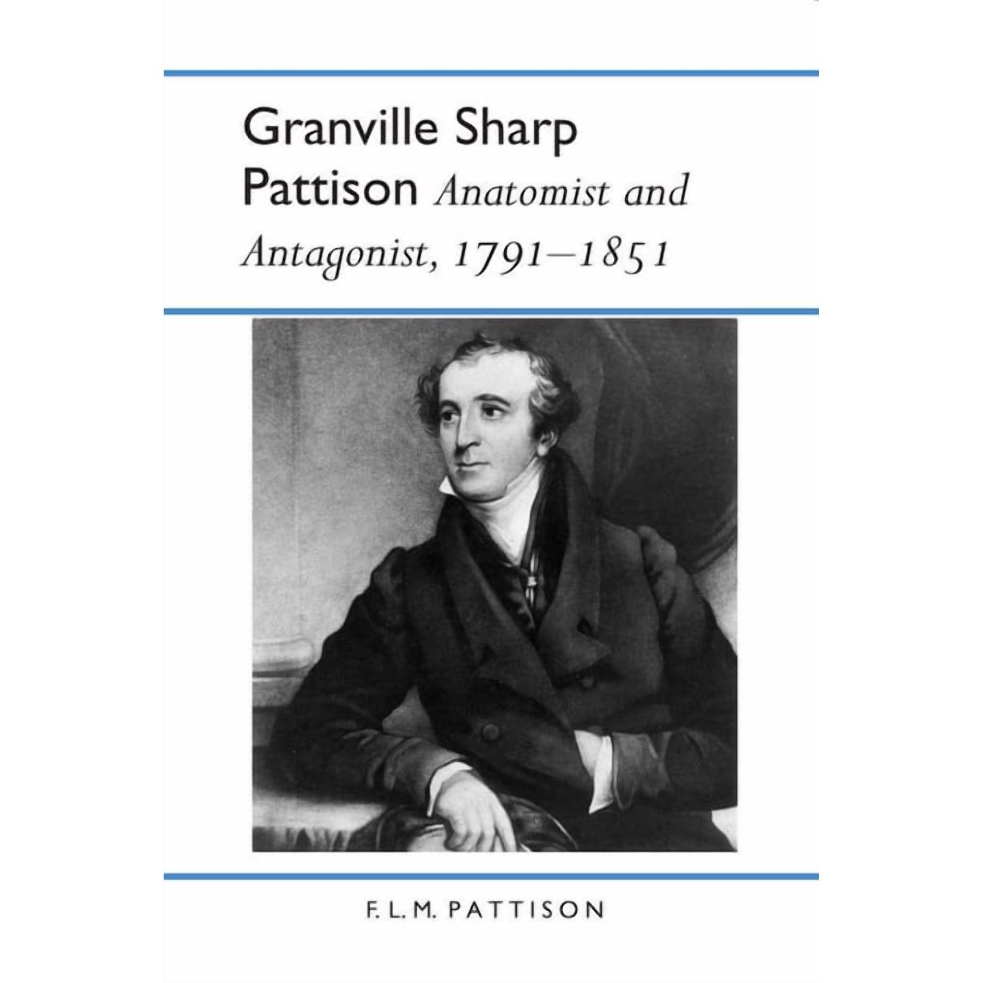 History of American Science and Technology: Granville Sharp Pattison : Anatomist and Antagonist 1791-1851 (Edition 1) (Paperback)