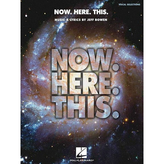 Now. Here. This: Vocal Selections (Paperback) by Jeff Bowen
