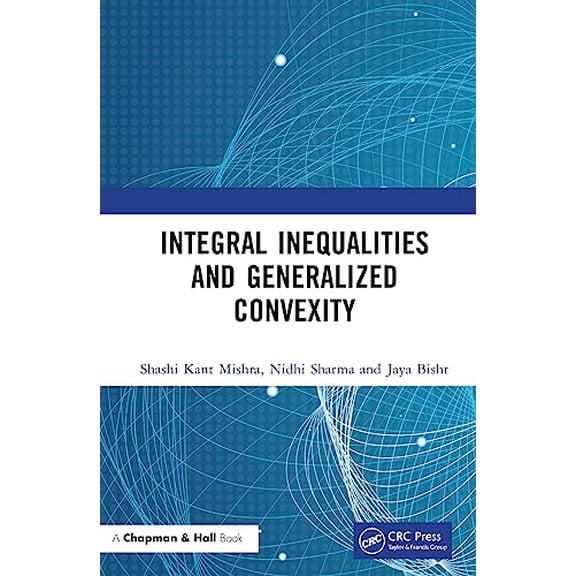 Pre-Owned Integral Inequalities and Generalized Convexity, (Hardcover)
