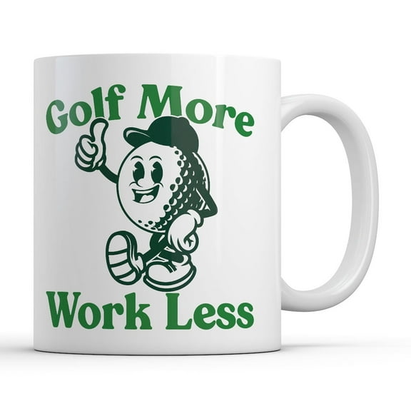 Golf More Work Less Mug Funny Sarcastic Golfing Graphic Novelty Coffee Cup