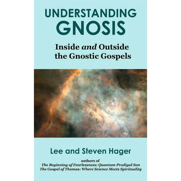 Understanding Gnosis: Inside and Outside the Gnostic Gospels (Paperback)