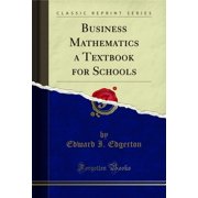Business Mathematics a Textbook for Schools (Classic Reprint)