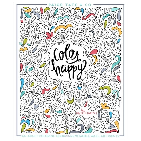 Inspirational Coloring, Journaling and Creative Lettering: Color Happy: An Adult Coloring Book of Removable Wall Art Prints