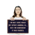 thumbnail image 3 of I’m Not Sure What My Spirit Animal Is But I’m Confident It Has Rabies 13 Inch x 20 Inch Plastic Sign Proceed With Caution Perfect for Offices Garages Dorms Fun Gift for Sarcasm Fans, 3 of 6