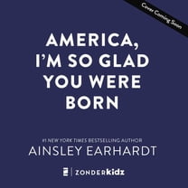 America, I'm So Glad You Were Born: Celebrating the Country We Love, (Hardcover)