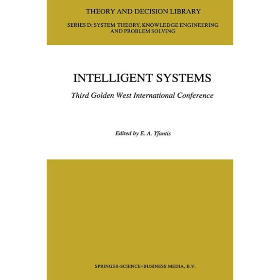 Theory and Decision Library D: Intelligent Systems Third Golden West International Conference: Edited and Selected Papers, Book 15, (Paperback)