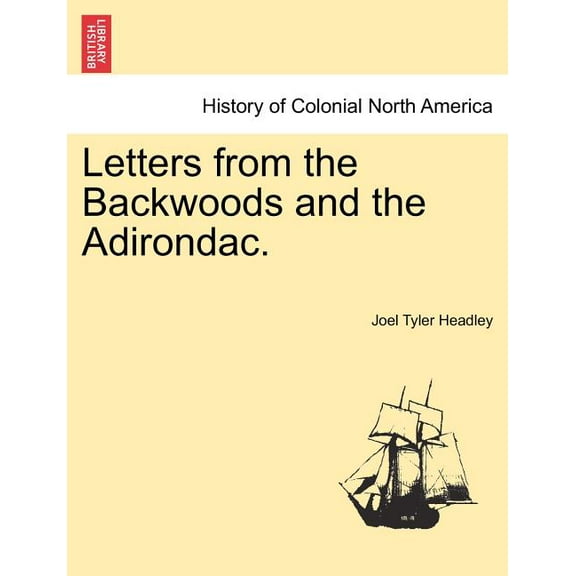Letters from the Backwoods and the Adirondac. (Paperback)