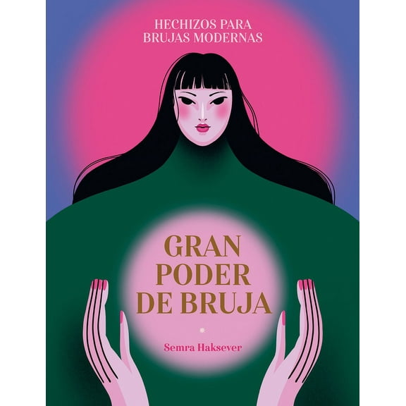 Gran Poder de Bruja / Great Witch Power: Hechizos Para Brujas Modernas / Spells for Modern Witches, (Hardcover)