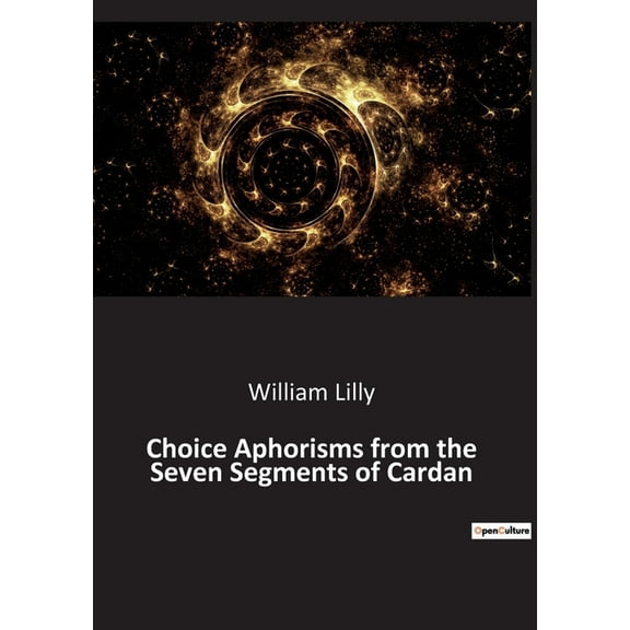 Choice Aphorisms from the Seven Segments of Cardan, (Paperback)