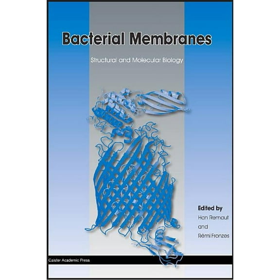 Bacterial Membranes: Structural and Molecular Biology (Hardcover)