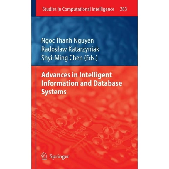 Studies in Computational Intelligence Advances in Intelligent Information and Database Systems, Book 283, (Hardcover)