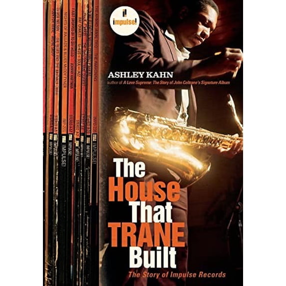Pre-Owned The House That Trane Built: The Story of Impulse Records (Paperback) 0393330710 9780393330717