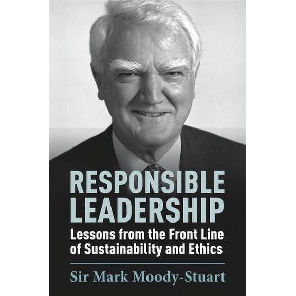 Pre-Owned Responsible Leadership: Lessons from the Front Line of Sustainability and Ethics (Hardcover) 1906093962 9781906093969