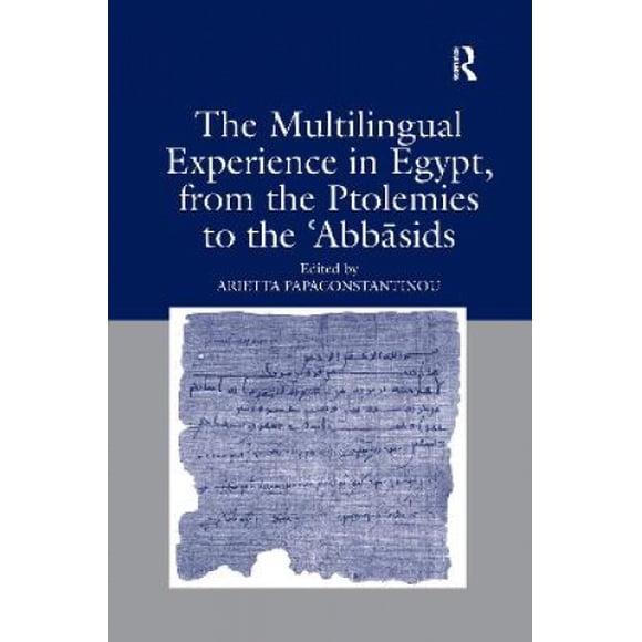 L'expérience Multilingue en Egypte, des Ptolémées aux Abbasides