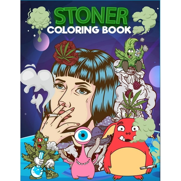 Download Stoner Coloring Book Hippie Trippy Adult Coloring Book Relax Chill And Relieve Stress Paperback Walmart Com Walmart Com