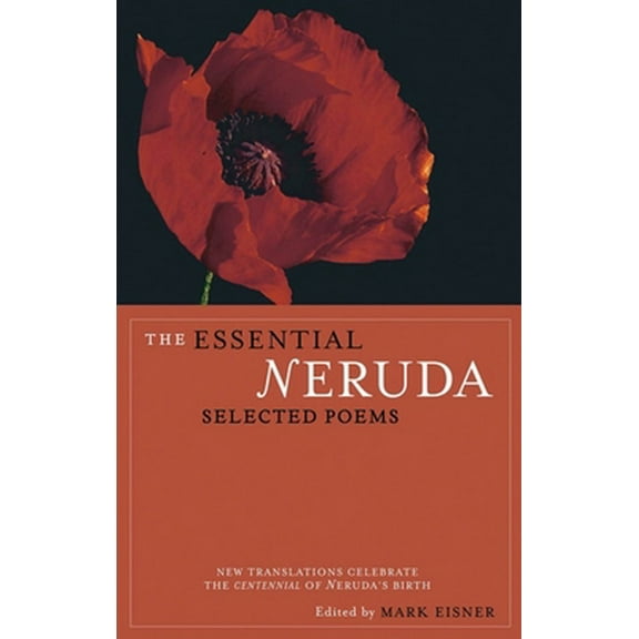 Pre-Owned The Essential Neruda: Selected Poems (Paperback) 0872864286 9780872864283