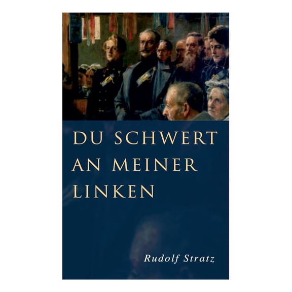 Du Schwert an meiner Linken: Ein Roman aus der deutschen Armee, (Paperback)